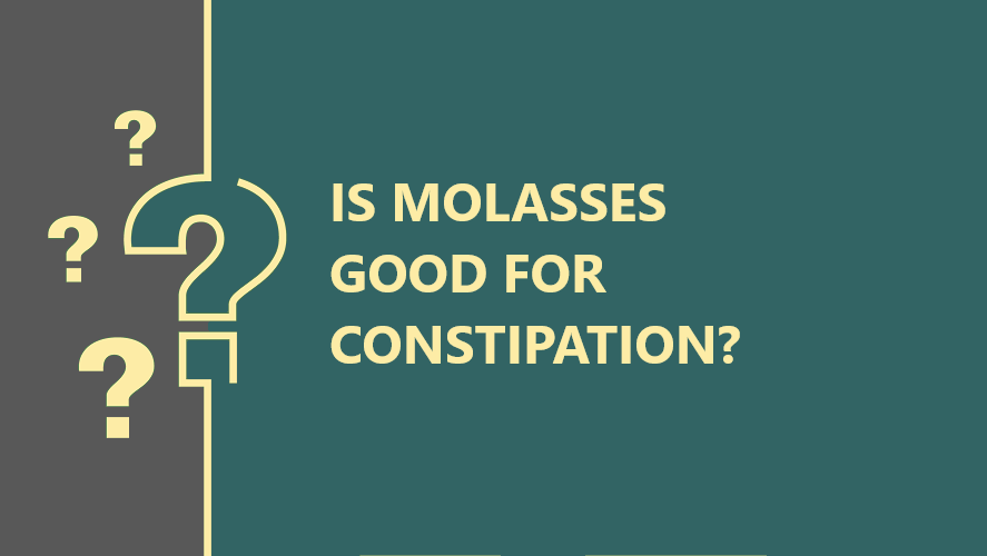 Is Molasses Good for Constipation? Anketör