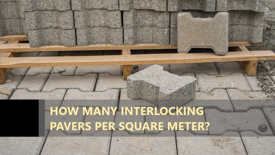 How Many Interlocking Pavers per m2? Anketör